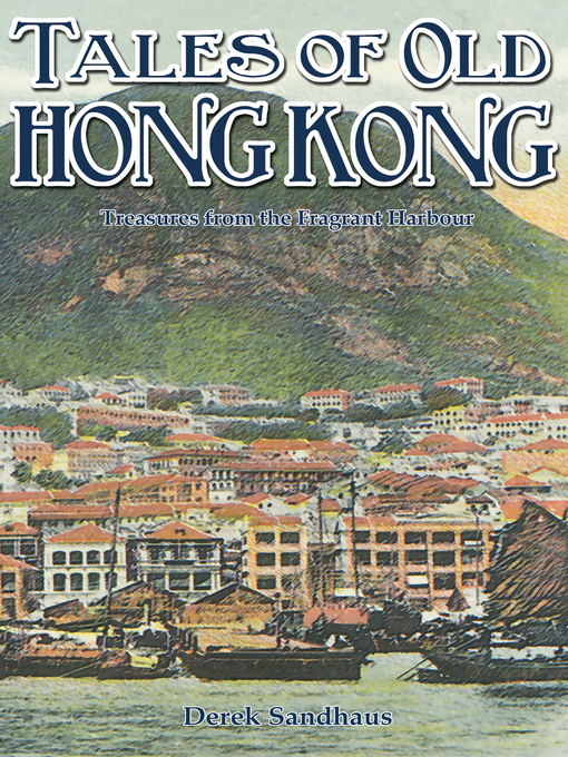 Title details for Tales of Old Hong Kong by Derek Sandhaus - Available